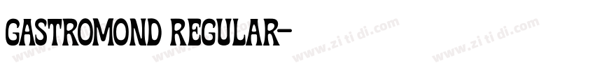 Gastromond Regular字体转换 Gastromond Regular字体转换
